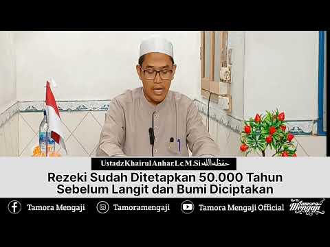 Rezeki Sudah Ditetapkan 50.000 Tahun Sebelum Langit dan Bumi Diciptakan