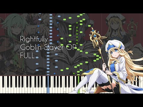 [FULL] Rightfully - Goblin Slayer OP - Piano Arrangement [Synthesia]