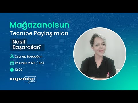 Mağazanolsun ile Nasıl Başardılar ? | Bir Hemşirenin Stoksuz E-Ticaret Hikayesi | Zeynep Bozdoğan