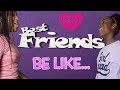 BEST FRIENDS BE LIKE FUNNY KIDS SKIT