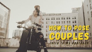 How to Pose Couples for Photoshoots - Intro to My Approach