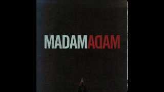 Madam Adam - I'm not ok