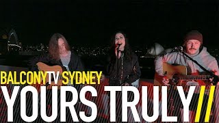 YOURS TRULY - HIGH HOPES (BalconyTV)
