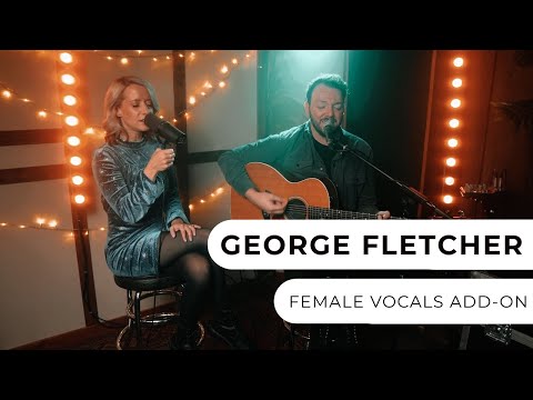 George Fletcher - Female Vocals Add-On