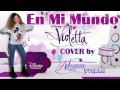 En Mi Mundo - Violetta (Cover) by Adriana Vitale ...