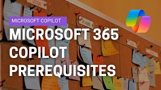 Microsoft 365 Copilot Prerequisites: What You Need to Know