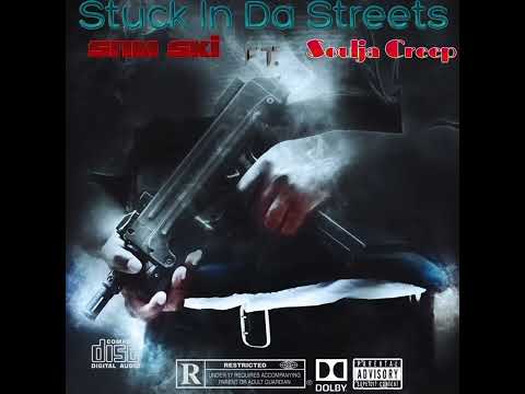 SNM SKI - Stuck In Da Streets ( Ft.Soulja Creep)