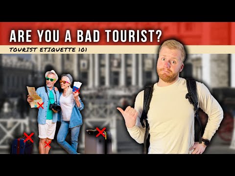 10 Things You Should NEVER Do as a Tourist!
