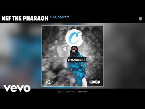 Nef The Pharaoh - Slap, Don't It (Audio)