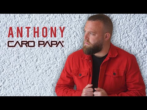Anthony - Caro Papà (Dedica)