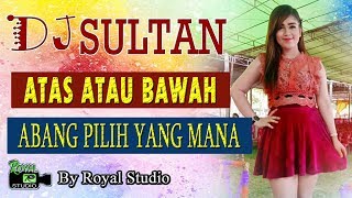 Download lagu DJ Goyang Atas Bawah - OT SULTAN Jirak Pendopo mp3