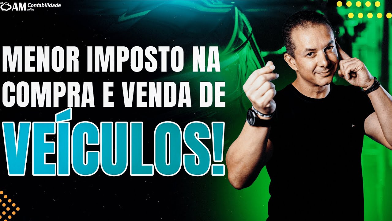 COMO PAGAR MENOS IMPOSTOS NA COMPRA E VENDA DE VEÍCULOS?