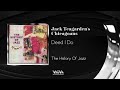 Jack Teagarden`s Chicagoans - Deed I Do