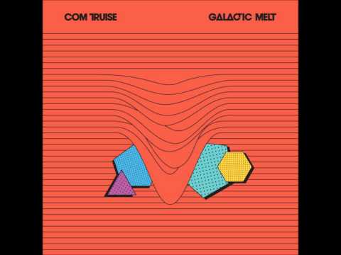 Com Truise - Karova - Galactic Melt Bonus Track