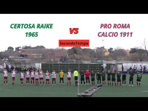 2° Tempo - Certosa Raike 1965 vs Pro Roma Calcio 1911 - Allievi Regionali U.17  - 15° di campionato