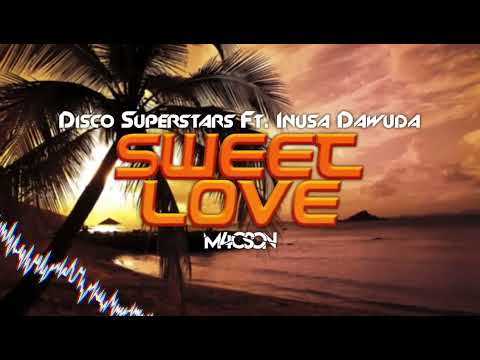 Disco Superstars Ft. Inusa Dawuda - Sweet Love (M4CSON Bootleg 2022)