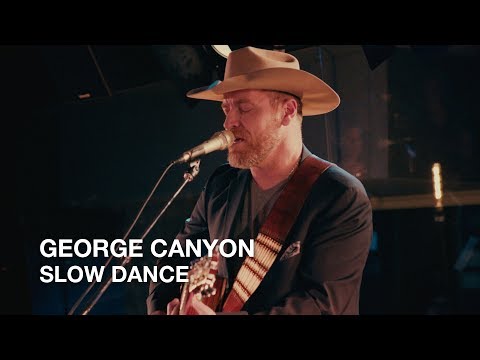 George Canyon | Slow Dance | First Play Live