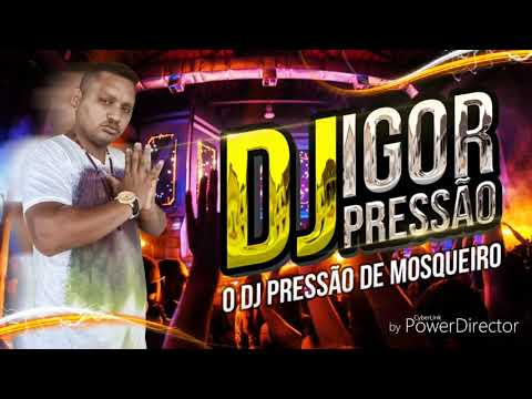 SET MARCANTE 2005 DJ IGOR PRESSÃO DE MOSQUEIRO