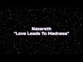Nazareth - "Love Leads To Madness" HQ/With Onscreen Lyrics!