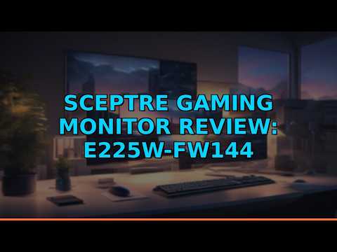 Sceptre Gaming Monitor Review: E225W-FW144