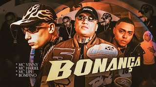 MC Vinny, MC Lipi &amp; MC Hariel - Bonança (Clipe Oficial) Bomfino | Maestria Vol.1