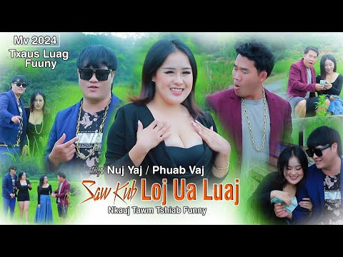 Phuab Vaj Ft. Nuj Yaj - Saw Kub Loj Ua Luaj [Official MV]