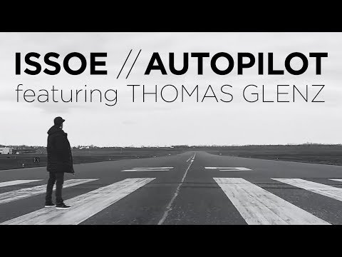 ISSOE - AUTOPILOT feat. Thomas Glenz (prod. Fast-B)