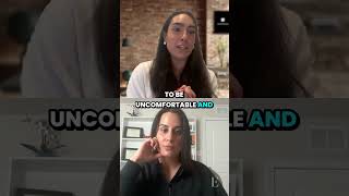 Get comfortable being uncomfortable
