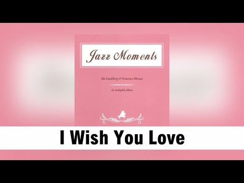 Ida Landsberg - I Wish You Love