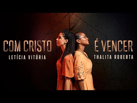 Letícia Vitória e Thalita Roberta | Com Cristo é Vencer #MKNetwork