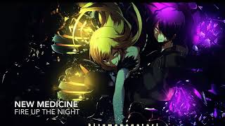 NIGHTCORE - Fire Up The Night (New Medicine)
