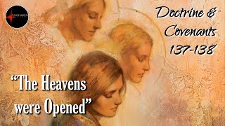 Come Follow Me - Doctrine and Covenants 137-138: "The Heavens were Opened"