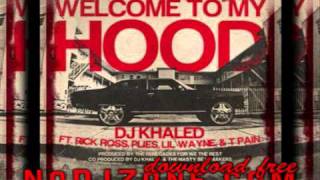 DJ Khaled - Welcome To My Hood ft Rick Ross, Plies, Lil Wayne, T-Pain