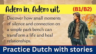 Learn Dutch with a Story: Adem in, Adem uit 📌 Short Dutch Story for Beginners 💡 (B1-B2)