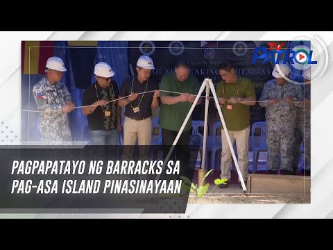 Pagpapatayo ng barracks sa Pag-asa Island pinasinayaan TV Patrol