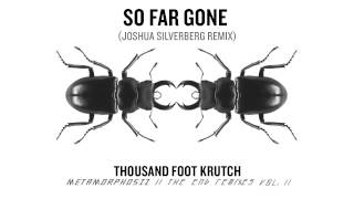 Thousand Foot Krutch: So Far Gone (Joshua Silverberg Remix) (Official Audio)