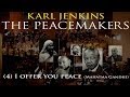 Karl Jenkins' Peacemakers (04) I offer you peace ...