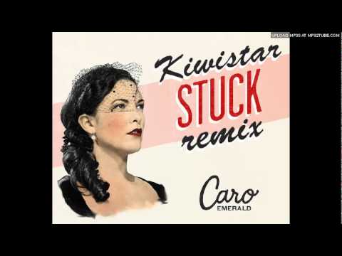 Caro Emerald - Stuck (Kiwistar "Club Edit" Remix)