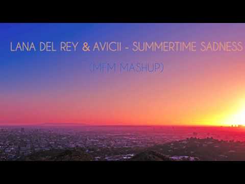 Lana Del Rey & Avicii - Summertime Sadness (MFM Mashup)