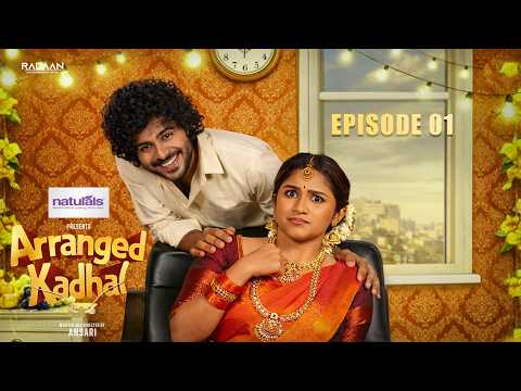 Arranged Kadhal | Tamil Romantic Series | Episode 1 | Raveena Daha | Prathu | Ansari