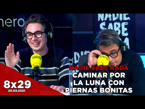 NADIE SABE NADA 8x29 | Caminar por la Luna con piernas bonitas
