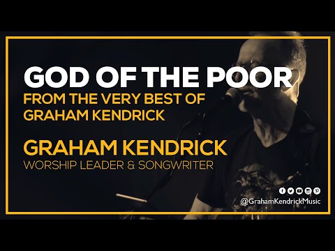God of the Poor (Beauty for Brokenness) - Graham Kendrick