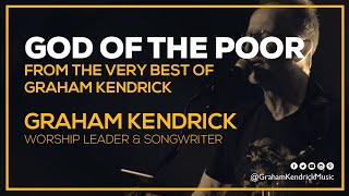 Graham Kendrick - God of the Poor (Beauty for Brokenness) with lyrics