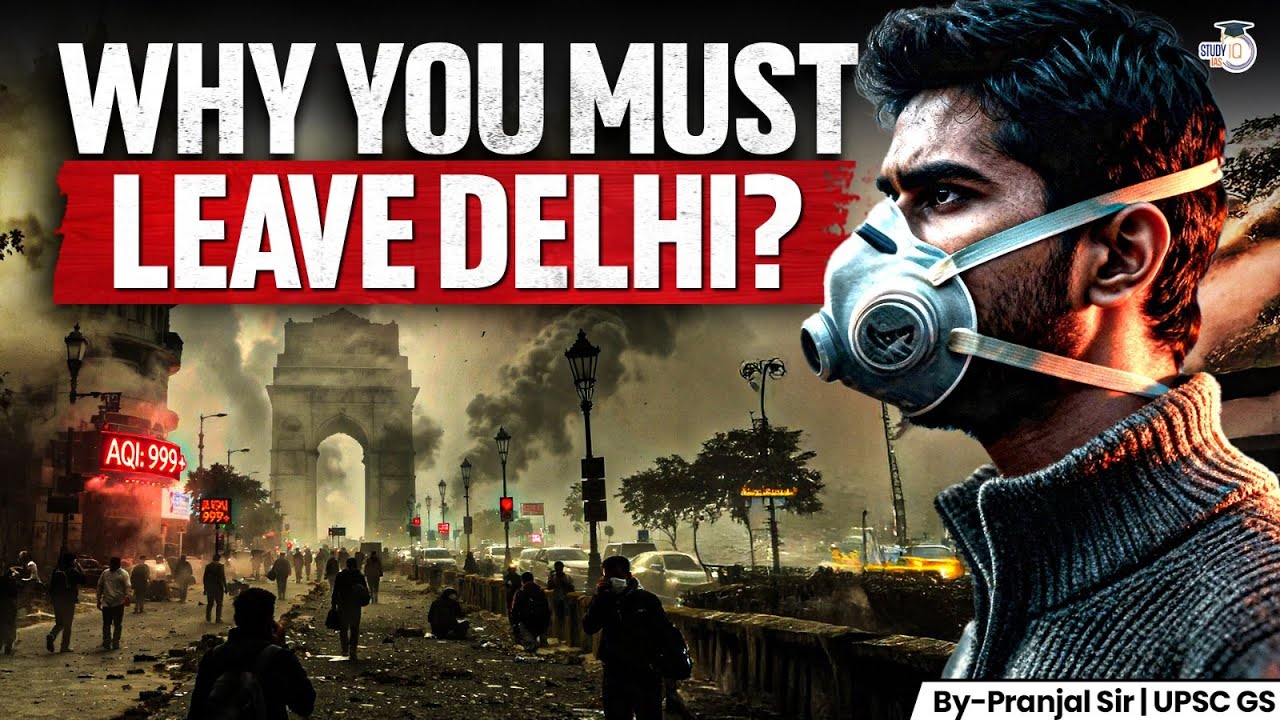 Delhi in Danger: India's Capital Is No Longer Safe | Delhi AQI Crosses Dangerous Level | StudyIQ
