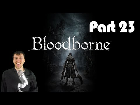 Bloodborne Gameplay Walkthrough Part 23: Nightmare Frontier