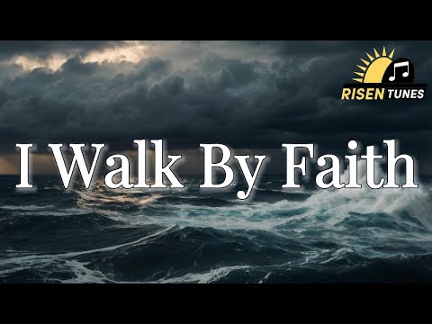 I Walk By Faith | Christian Worship Song | Official Lyric Video