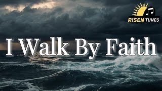 Download lagu I Walk By Faith | Christian Worship Song 2025 | Lyric Video mp3 Download lagu I Walk By Faith | Christian Worship Song 2025 | Lyric Video mp3