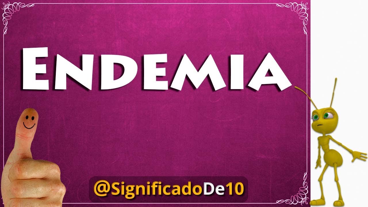 Endemia Definición 💥 Significado de Endemia