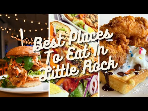 Best Places To Eat In Little Rock For 2022