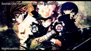 Sounds Like Harmony - Dear Dad [Nightcore] [Request]